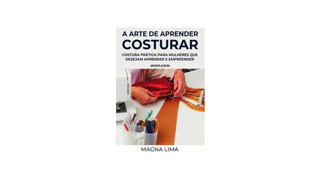 Qual o Melhor Livro de Costura e Modelagem? Guia Essencial para Iniciantes e Profissionais