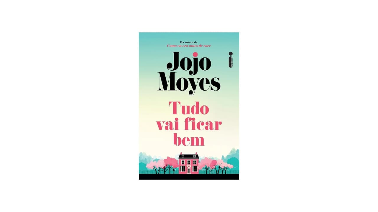 A Melhor Jojo Moyes: 10 Livros que Você PRECISA Ler